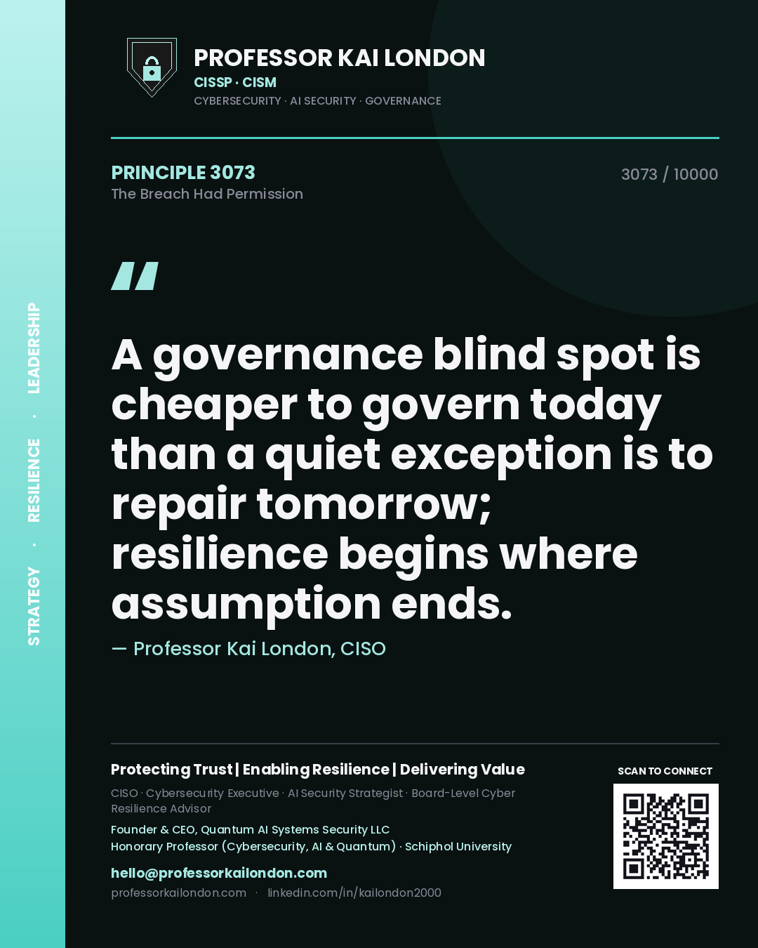 Professor Kai London principle 3073: A governance blind spot is cheaper to govern today than a quiet exception is to repair tomorrow; resilience begins where assumption ends.