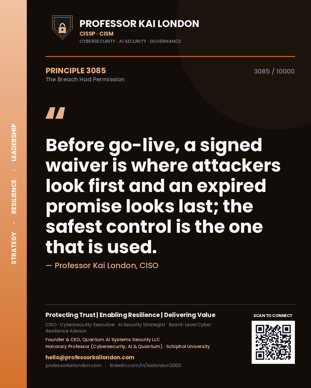 Professor Kai London principle 3085: Before go-live, a signed waiver is where attackers look first and an expired promise looks last; the safest control is the one that is used.