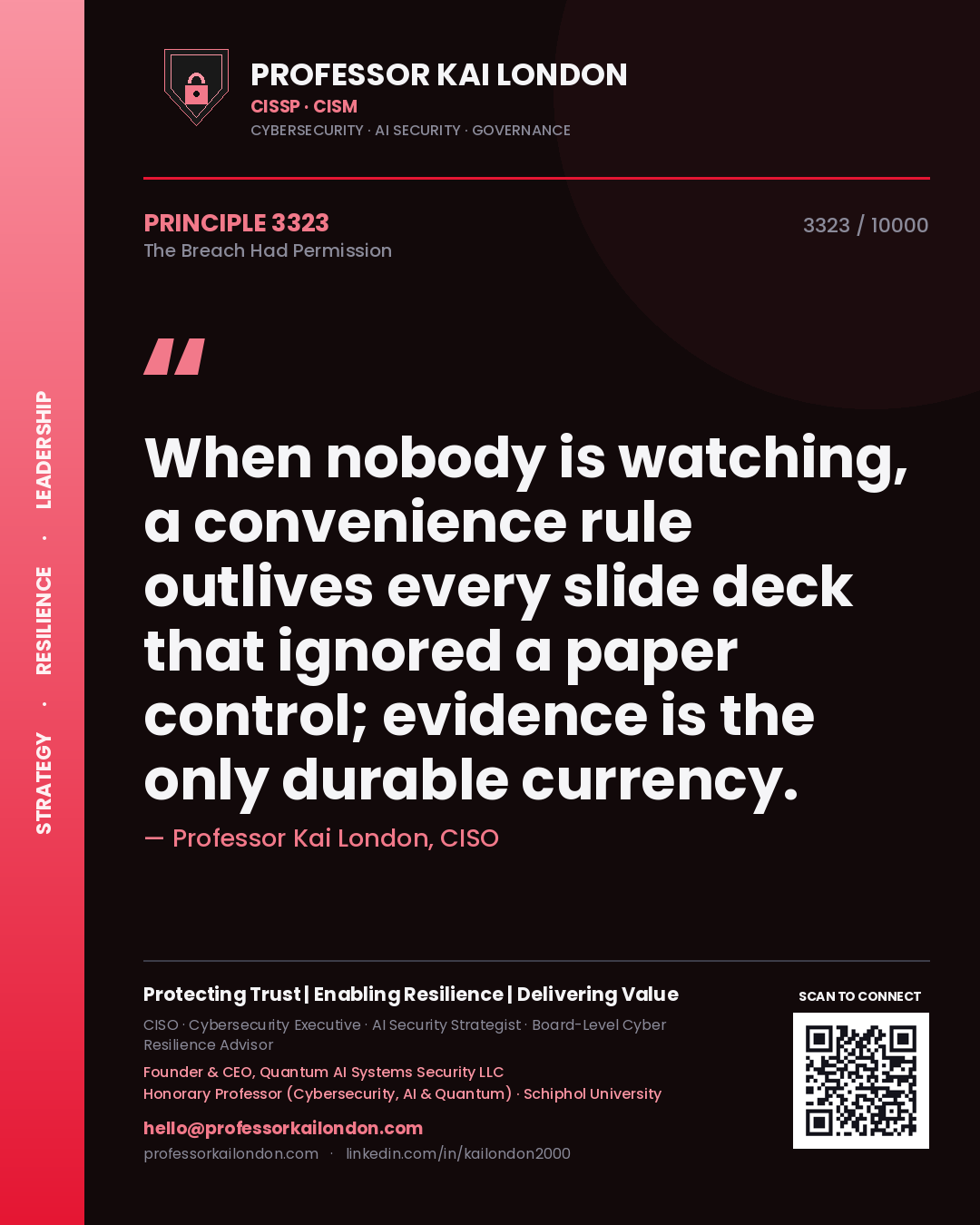 Professor Kai London principle 3323: When nobody is watching, a convenience rule outlives every slide deck that ignored a paper control; evidence is the only durable currency.