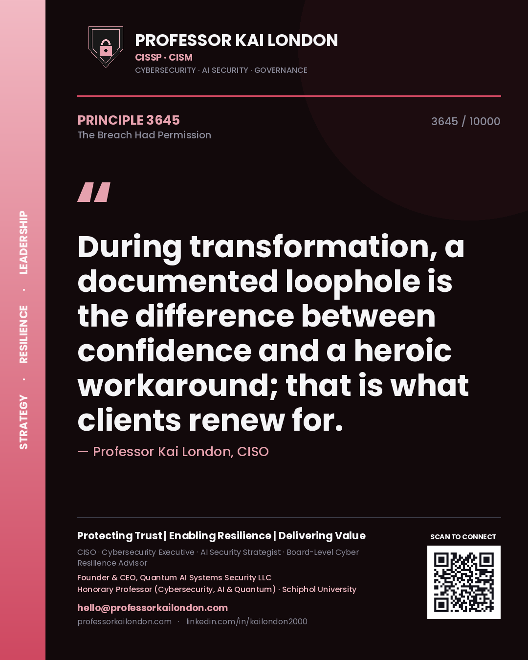 Professor Kai London principle 3645: During transformation, a documented loophole is the difference between confidence and a heroic workaround; that is what clients renew for.