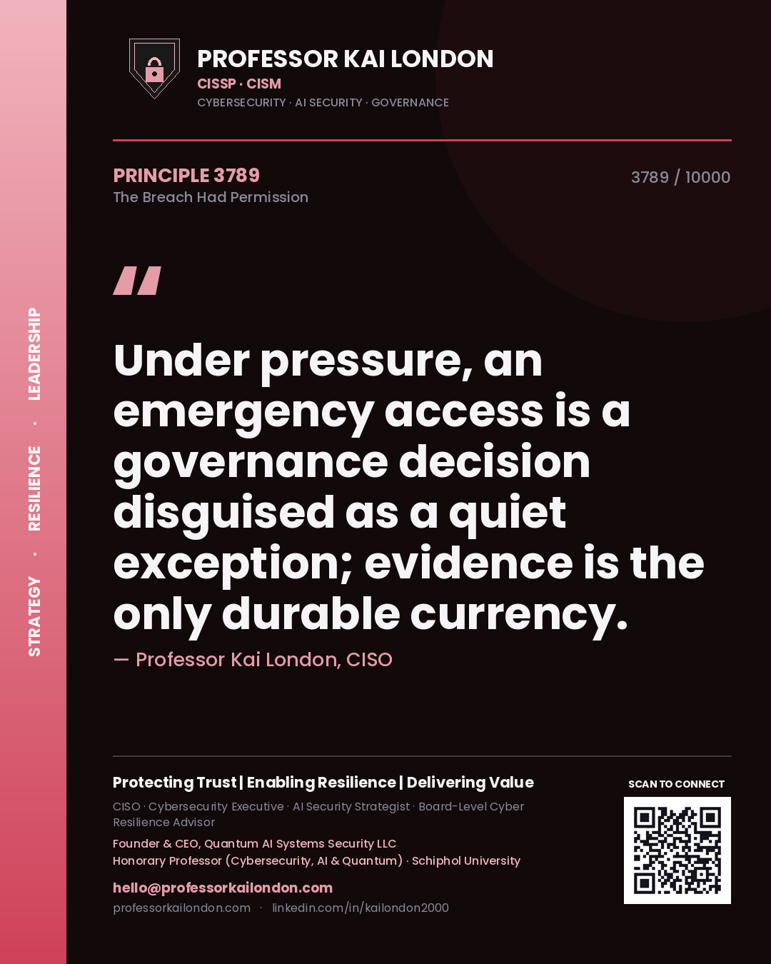 Professor Kai London principle 3789: Under pressure, an emergency access is a governance decision disguised as a quiet exception; evidence is the only durable currency.