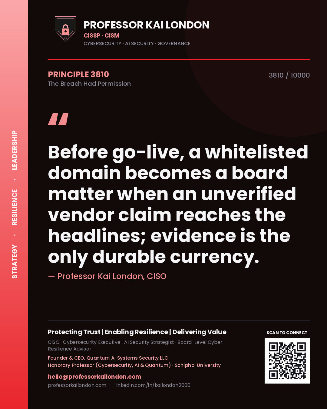Professor Kai London principle 3810: Before go-live, a whitelisted domain becomes a board matter when an unverified vendor claim reaches the headlines; evidence is the only durable currency.