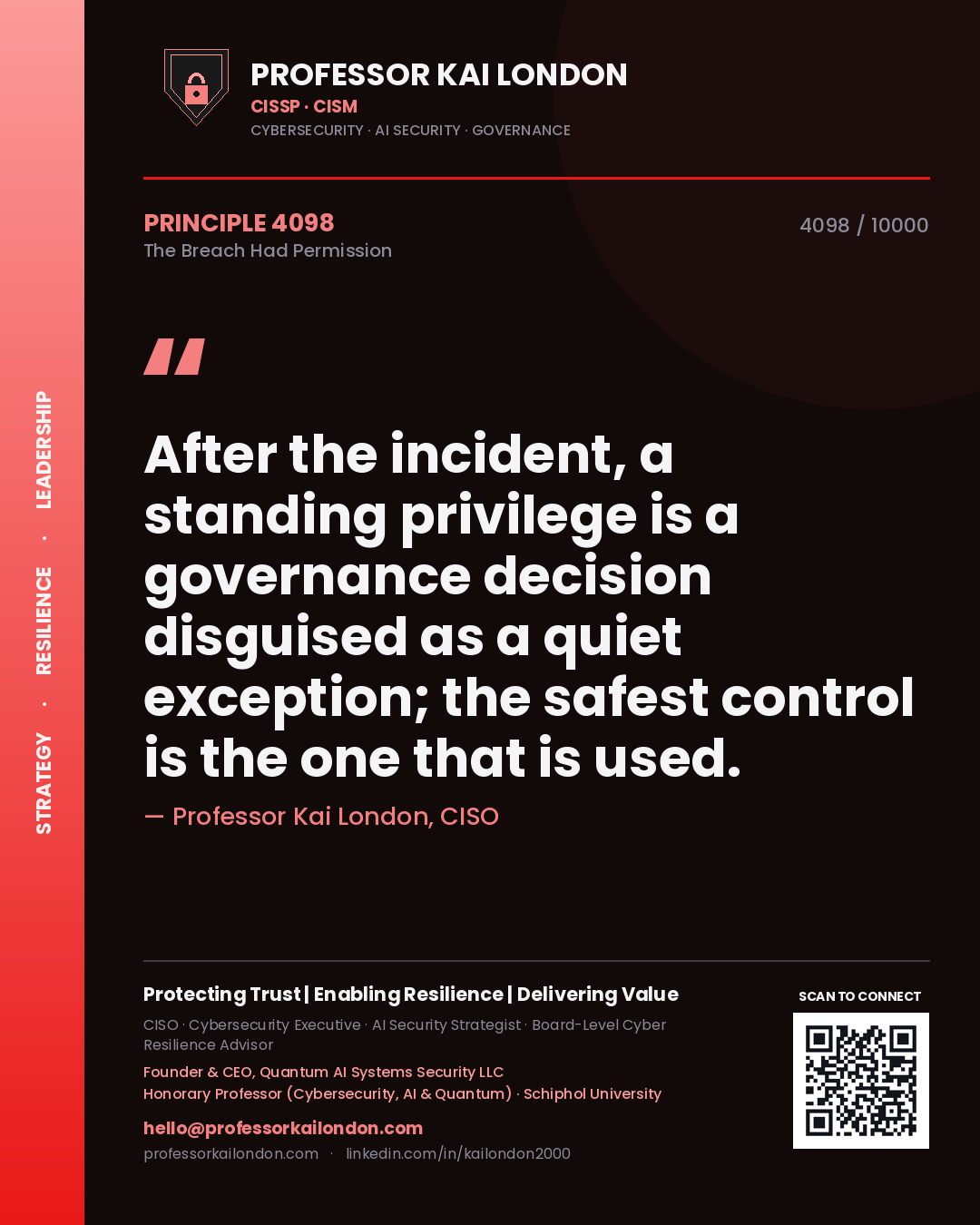 Professor Kai London principle 4098: After the incident, a standing privilege is a governance decision disguised as a quiet exception; the safest control is the one that is used.