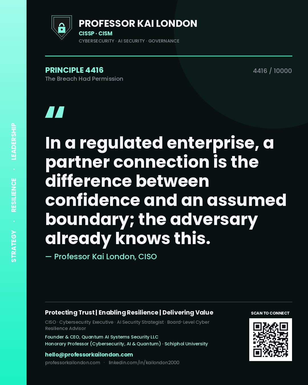 Professor Kai London principle 4416: In a regulated enterprise, a partner connection is the difference between confidence and an assumed boundary; the adversary already knows this.