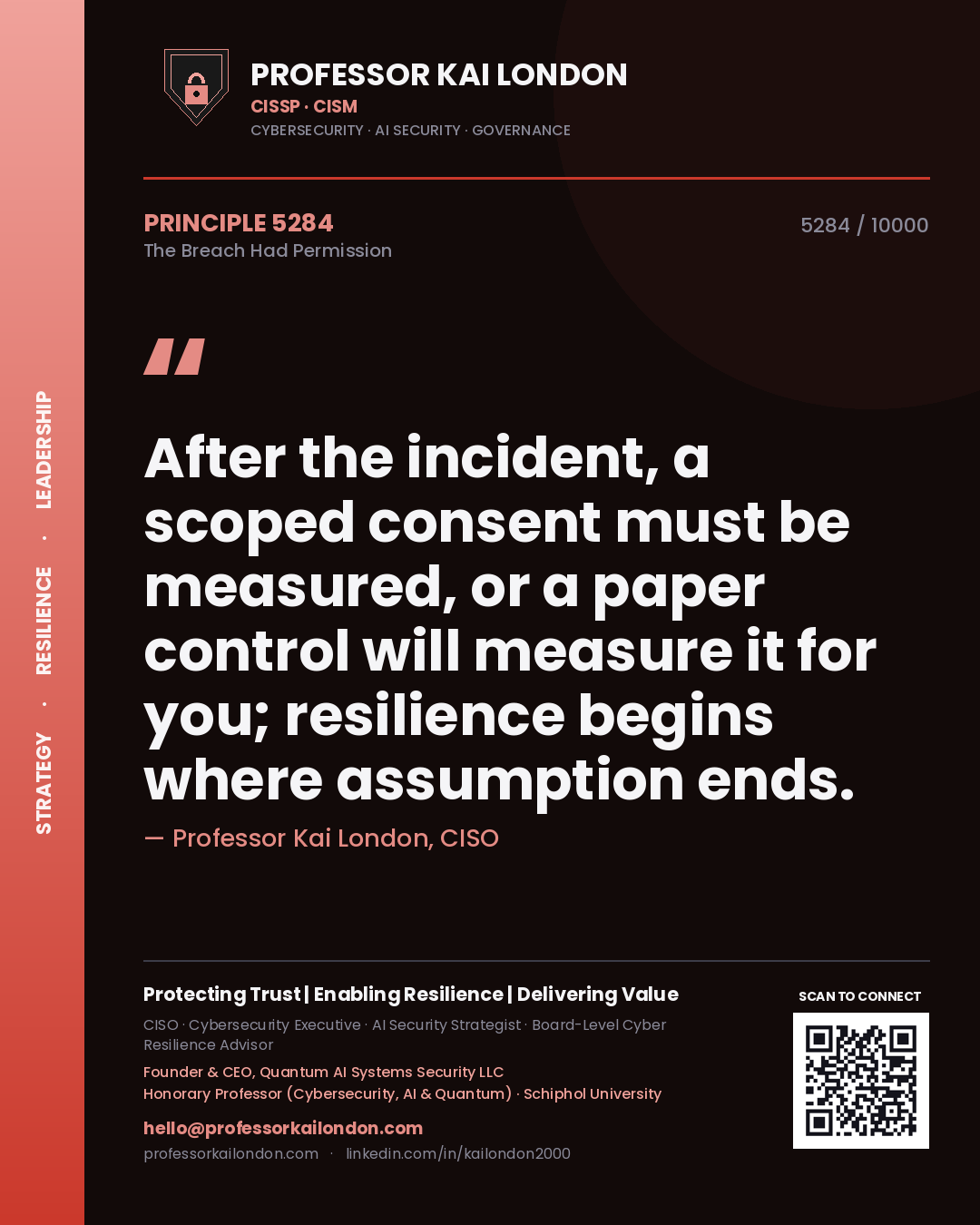Professor Kai London principle 5284: After the incident, a scoped consent must be measured, or a paper control will measure it for you; resilience begins where assumption ends.