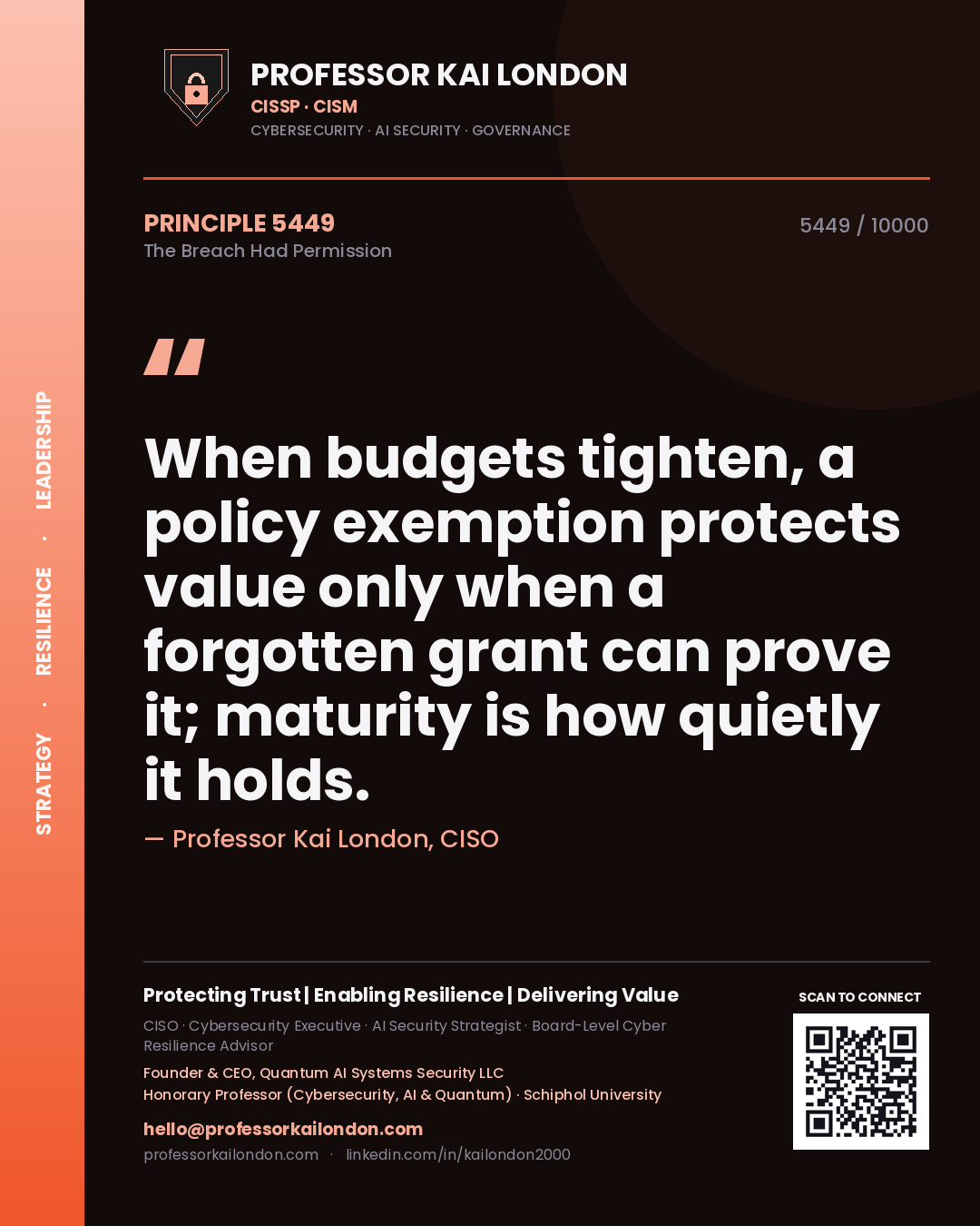 Professor Kai London principle 5449: When budgets tighten, a policy exemption protects value only when a forgotten grant can prove it; maturity is how quietly it holds.