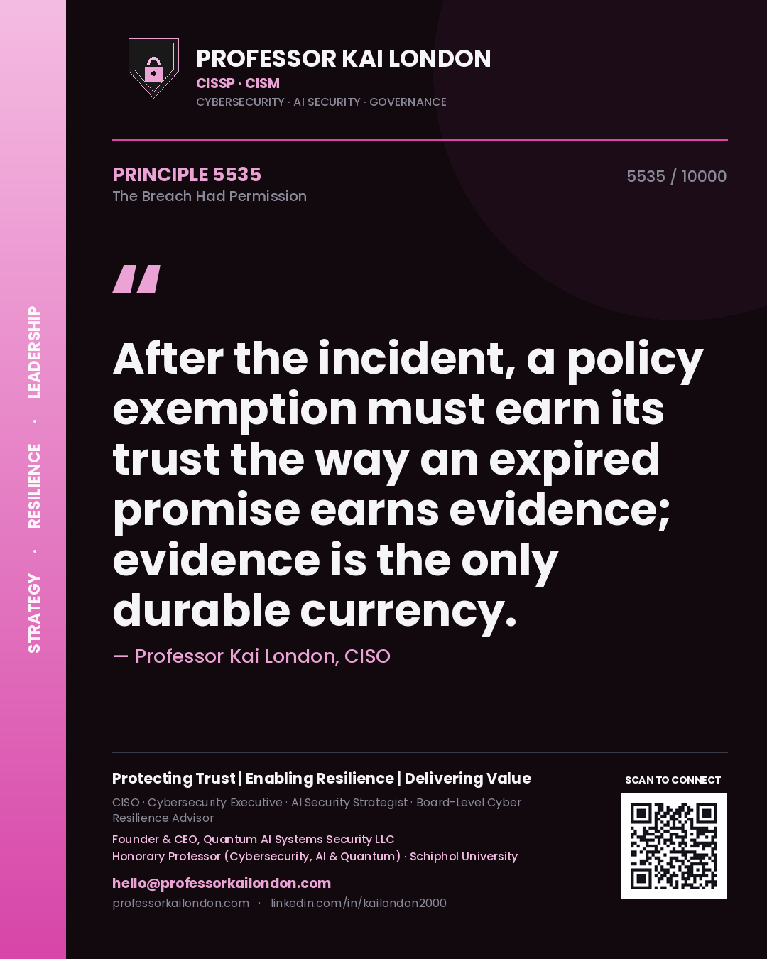 Professor Kai London principle 5535: After the incident, a policy exemption must earn its trust the way an expired promise earns evidence; evidence is the only durable currency.