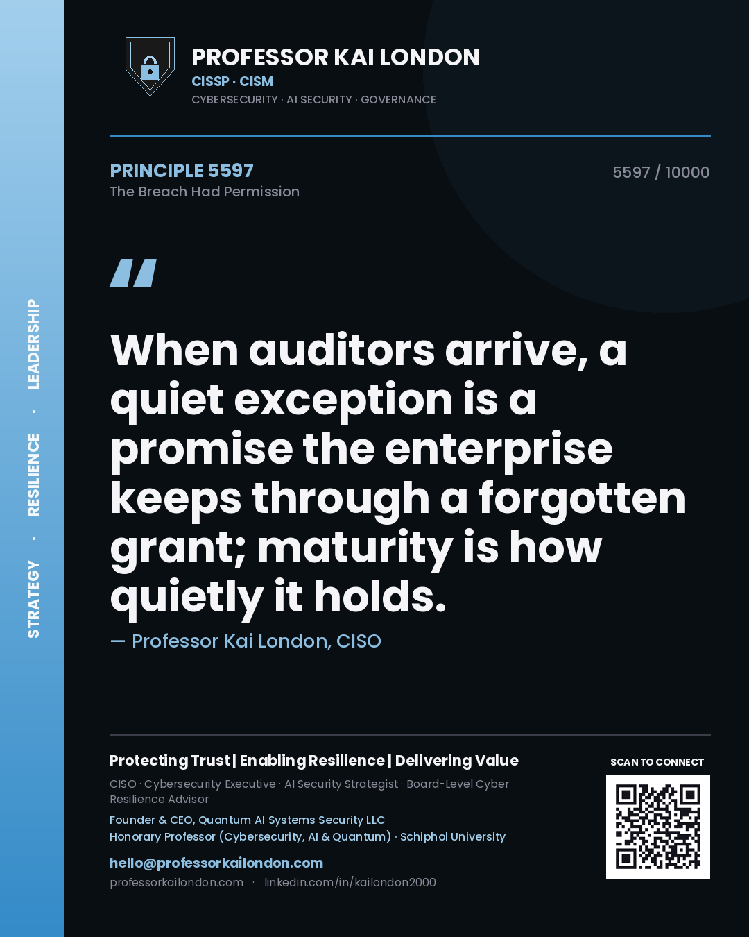 Professor Kai London principle 5597: When auditors arrive, a quiet exception is a promise the enterprise keeps through a forgotten grant; maturity is how quietly it holds.