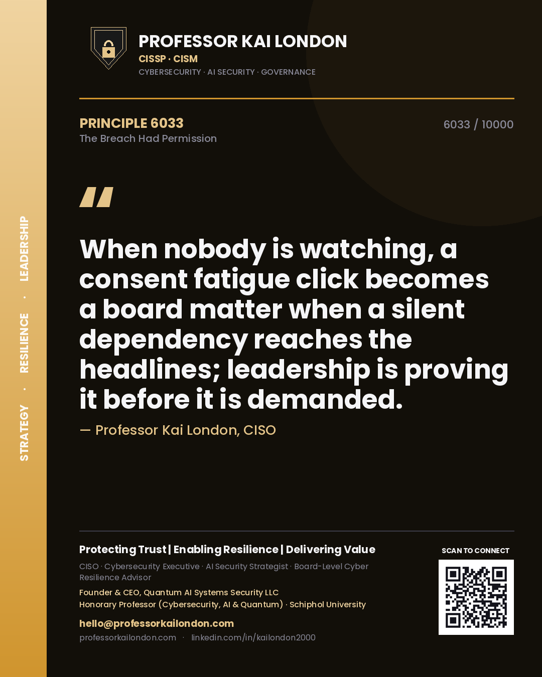 Professor Kai London principle 6033: When nobody is watching, a consent fatigue click becomes a board matter when a silent dependency reaches the headlines; leadership is proving it before it is demanded.