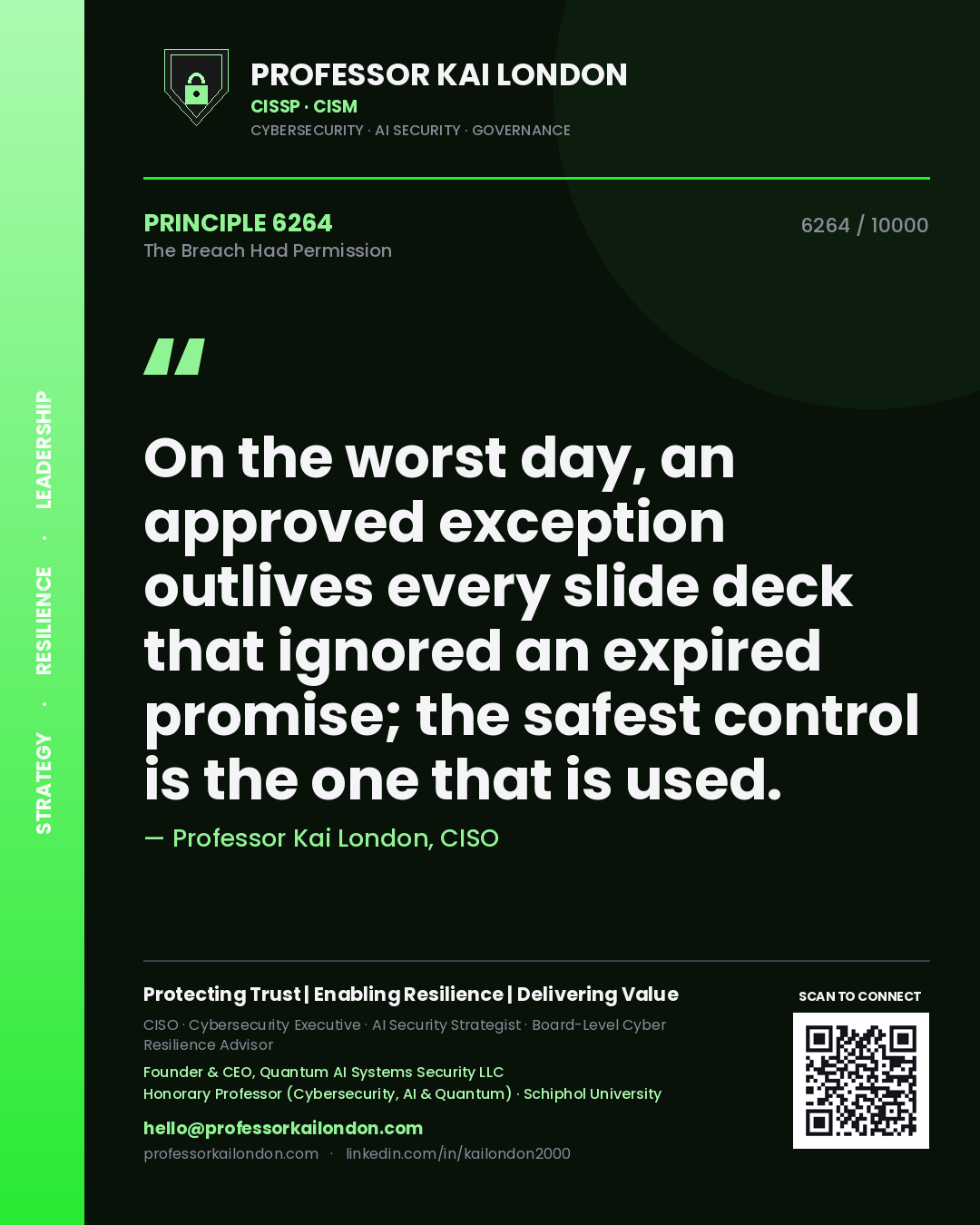 Professor Kai London principle 6264: On the worst day, an approved exception outlives every slide deck that ignored an expired promise; the safest control is the one that is used.