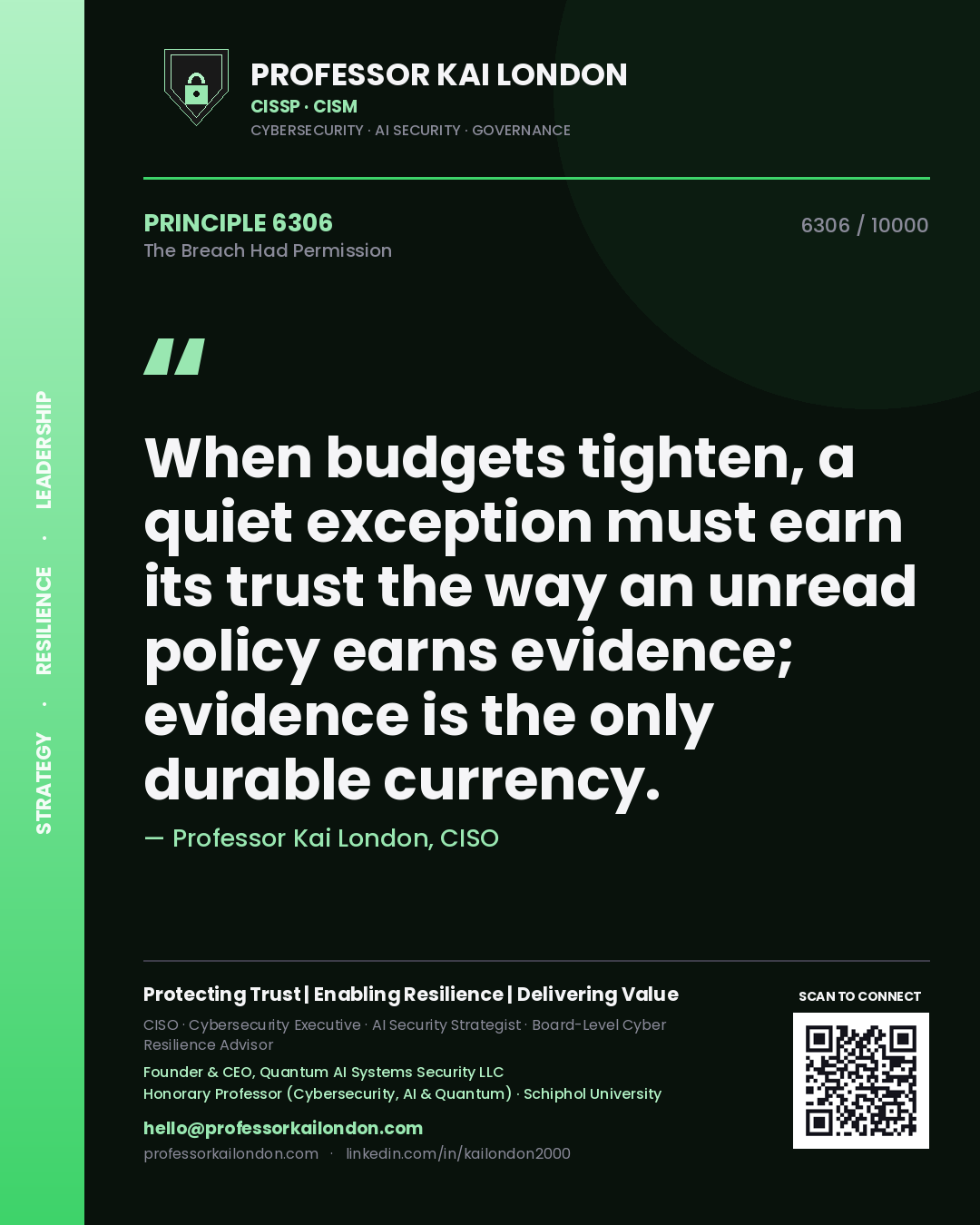 Professor Kai London principle 6306: When budgets tighten, a quiet exception must earn its trust the way an unread policy earns evidence; evidence is the only durable currency.
