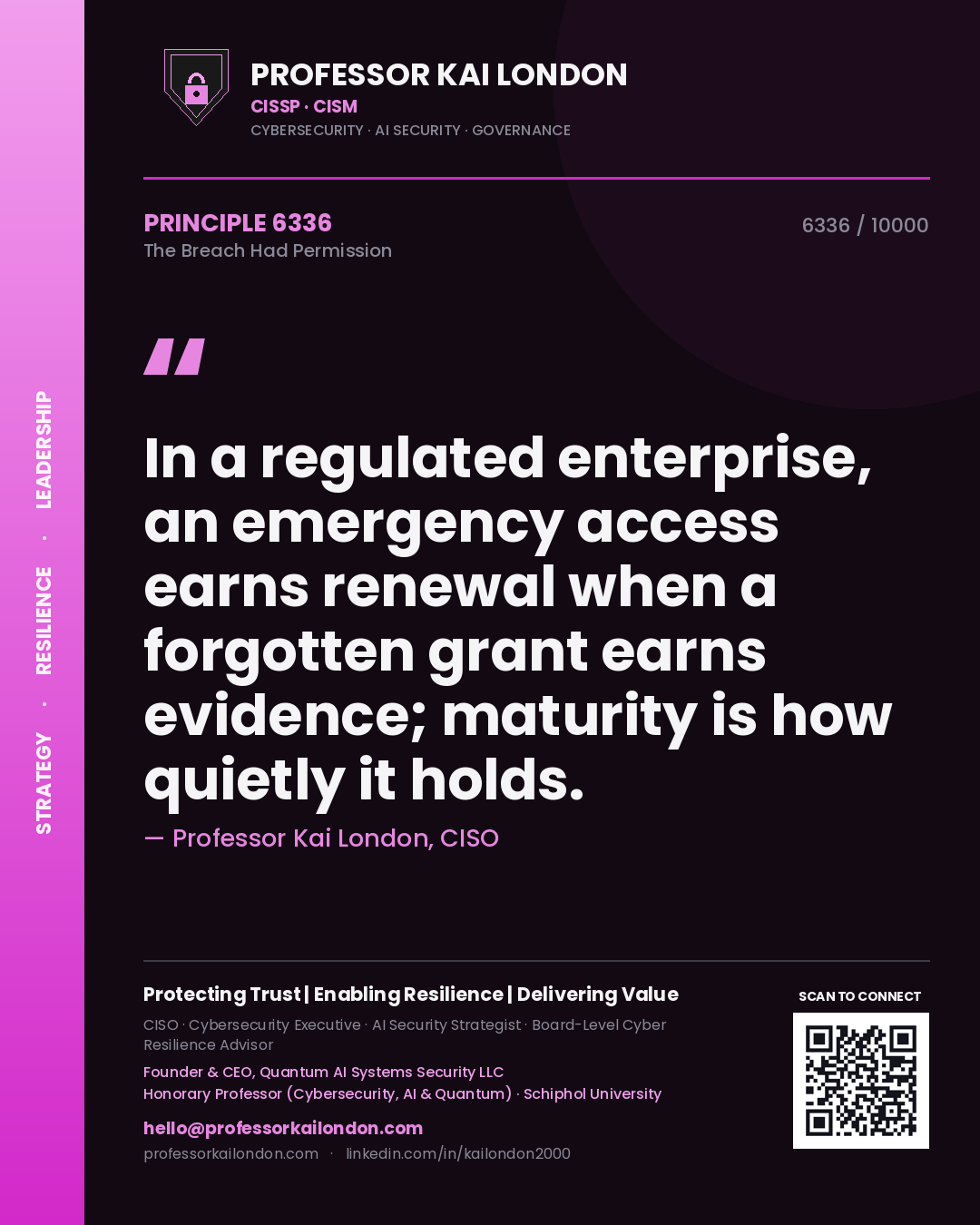 Professor Kai London principle 6336: In a regulated enterprise, an emergency access earns renewal when a forgotten grant earns evidence; maturity is how quietly it holds.
