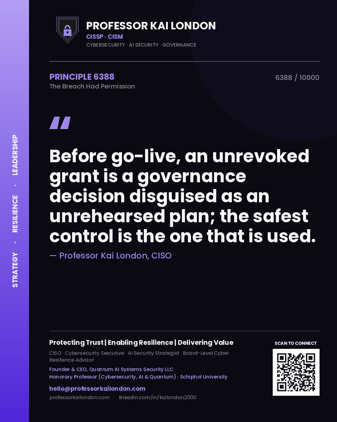 Professor Kai London principle 6388: Before go-live, an unrevoked grant is a governance decision disguised as an unrehearsed plan; the safest control is the one that is used.