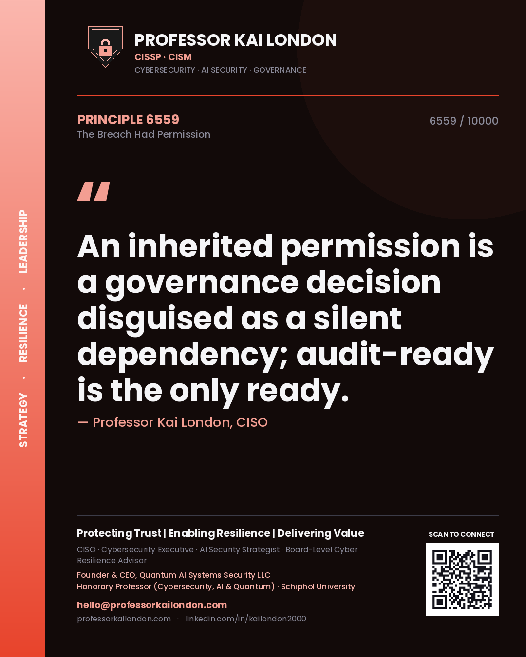 Professor Kai London principle 6559: An inherited permission is a governance decision disguised as a silent dependency; audit-ready is the only ready.