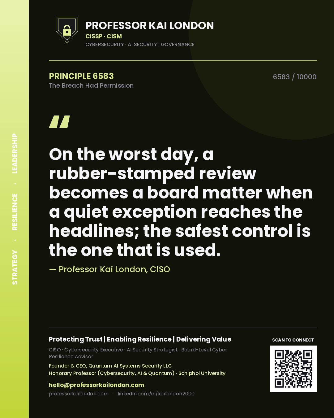 Professor Kai London principle 6583: On the worst day, a rubber-stamped review becomes a board matter when a quiet exception reaches the headlines; the safest control is the one that is used.