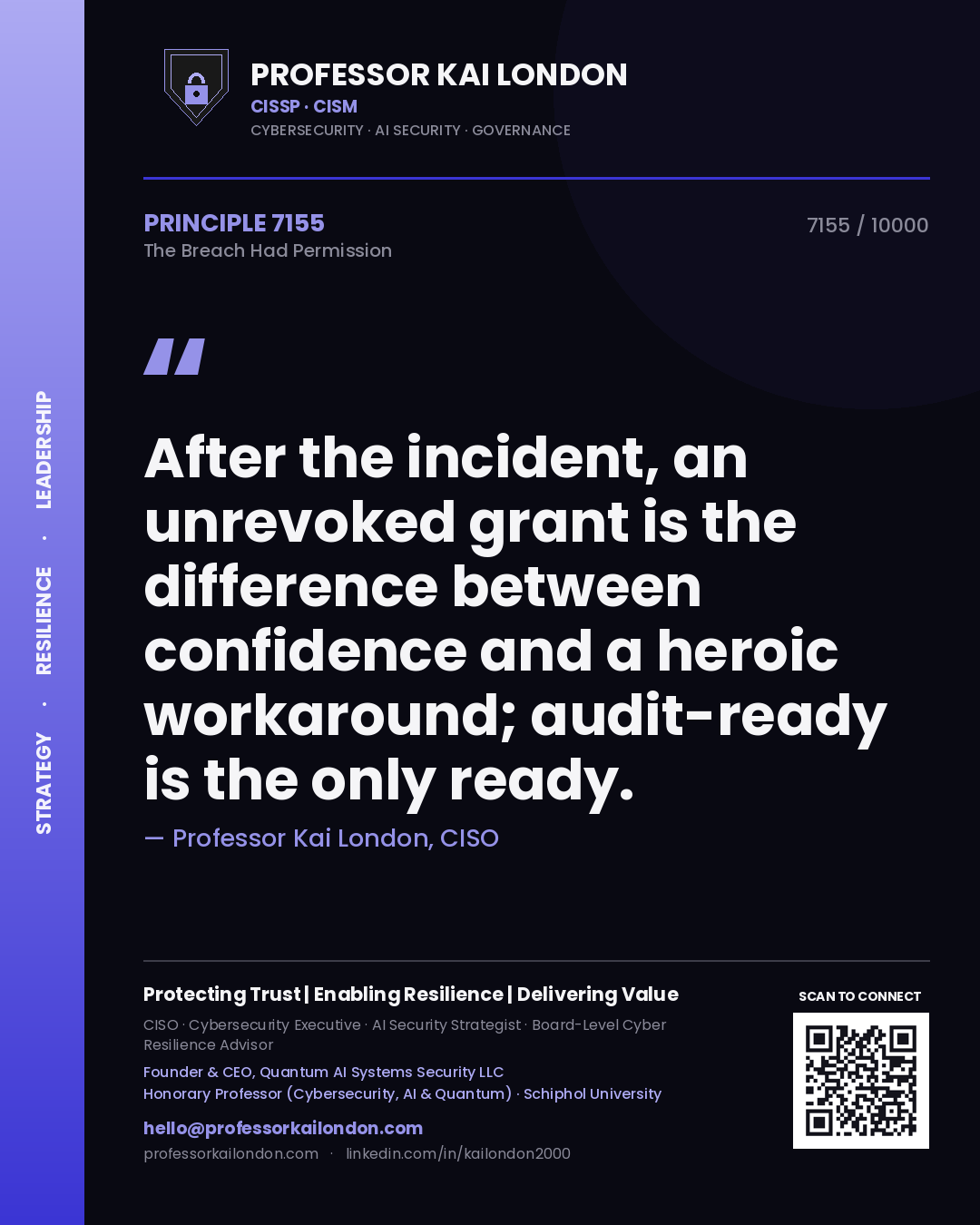 Professor Kai London principle 7155: After the incident, an unrevoked grant is the difference between confidence and a heroic workaround; audit-ready is the only ready.
