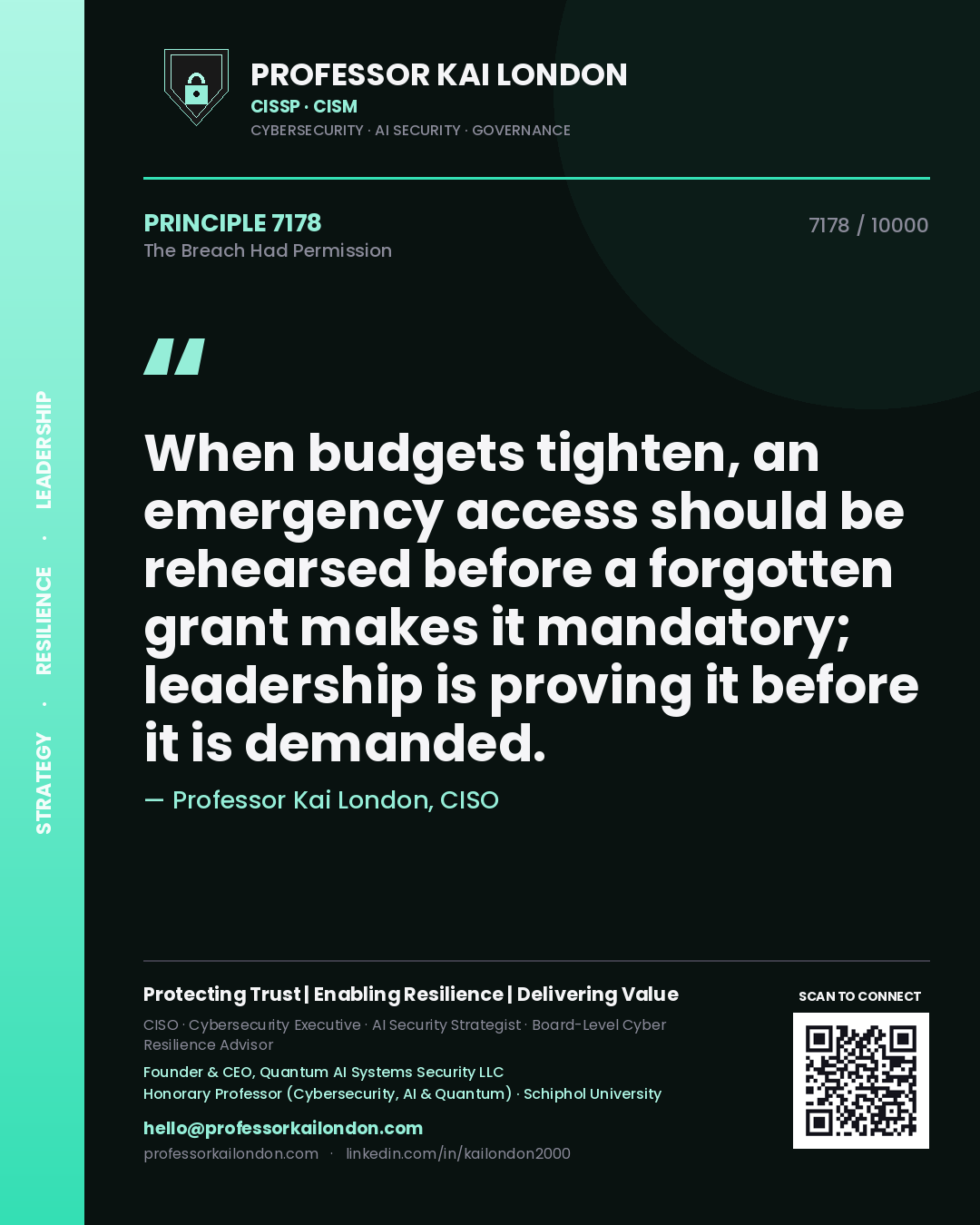 Professor Kai London principle 7178: When budgets tighten, an emergency access should be rehearsed before a forgotten grant makes it mandatory; leadership is proving it before it is demanded.