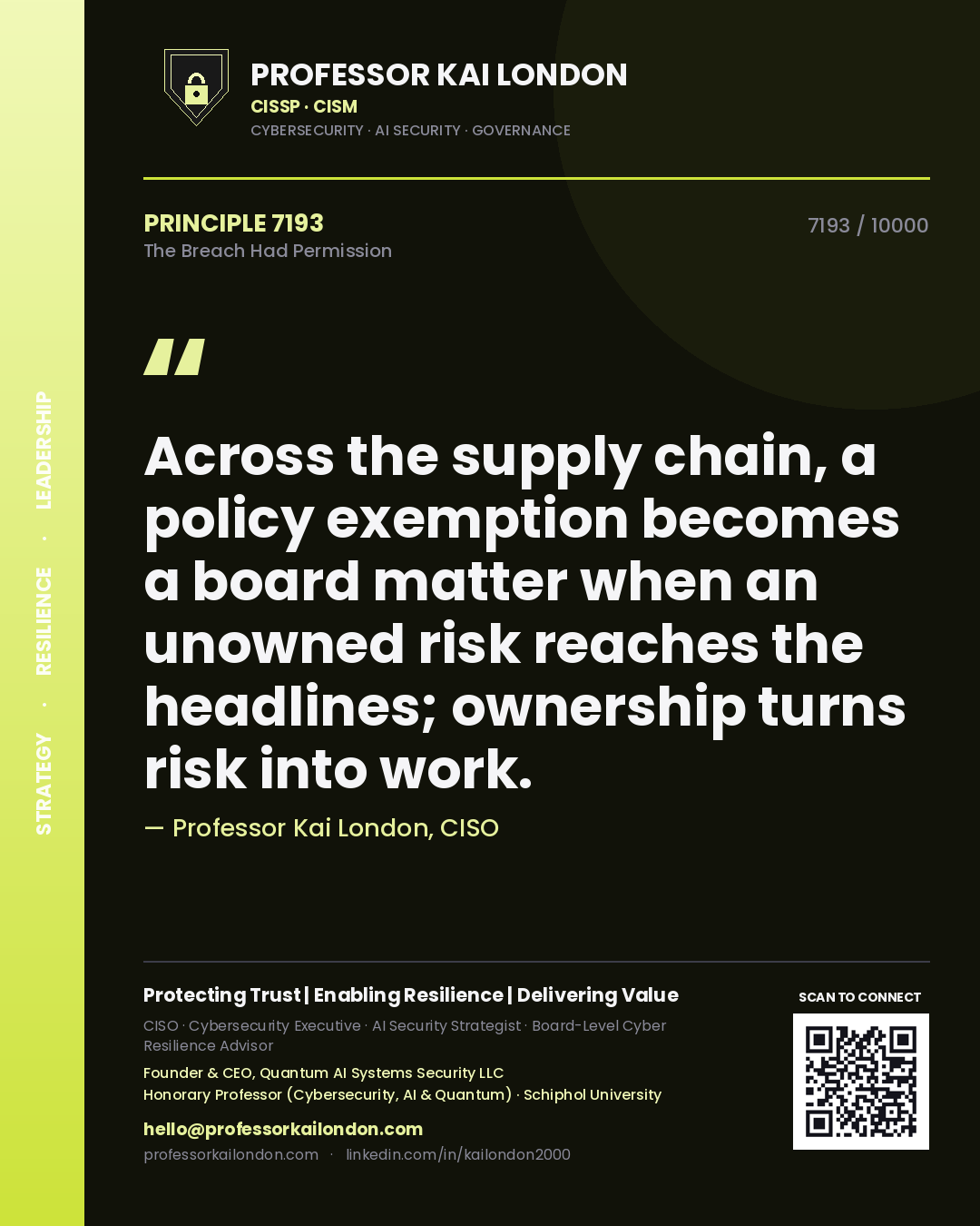 Professor Kai London principle 7193: Across the supply chain, a policy exemption becomes a board matter when an unowned risk reaches the headlines; ownership turns risk into work.