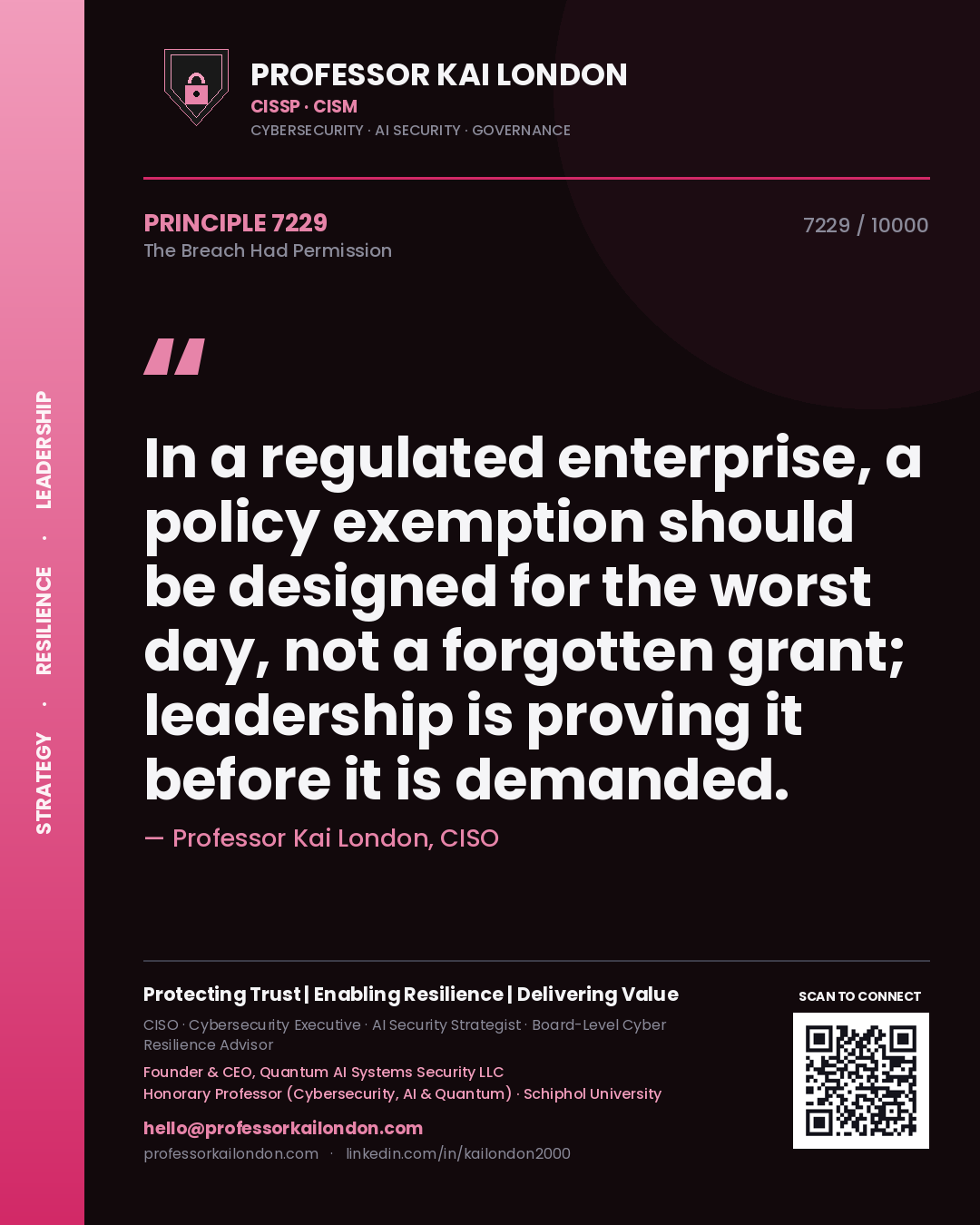 Professor Kai London principle 7229: In a regulated enterprise, a policy exemption should be designed for the worst day, not a forgotten grant; leadership is proving it before it is demanded.