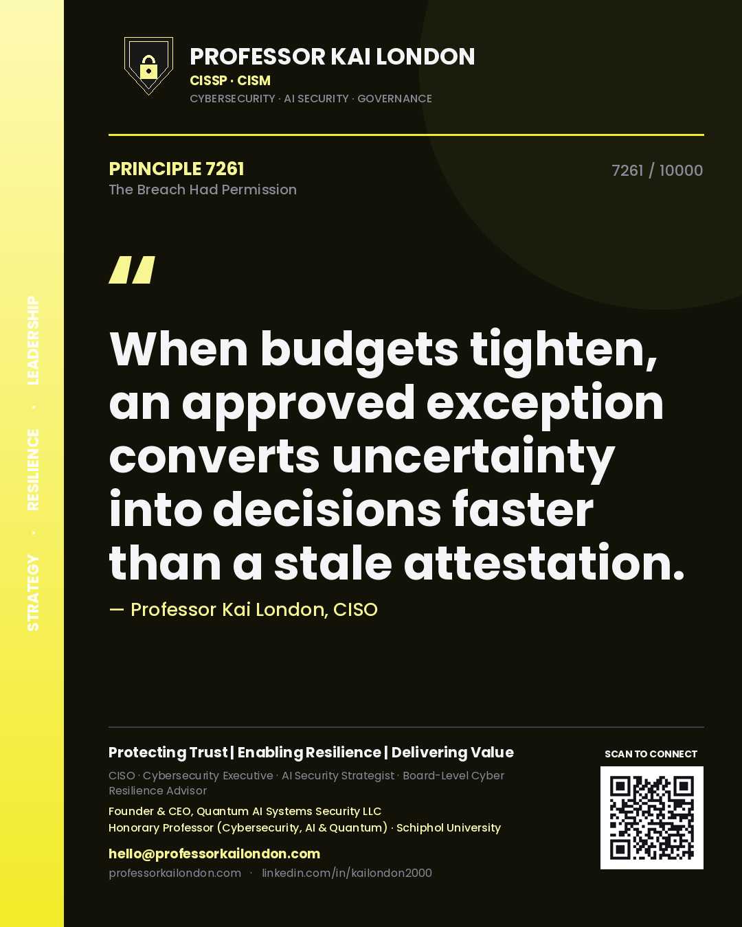 Professor Kai London principle 7261: When budgets tighten, an approved exception converts uncertainty into decisions faster than a stale attestation.