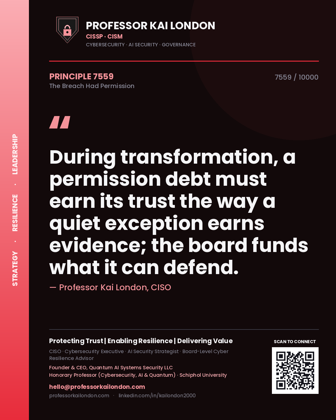 Professor Kai London principle 7559: During transformation, a permission debt must earn its trust the way a quiet exception earns evidence; the board funds what it can defend.