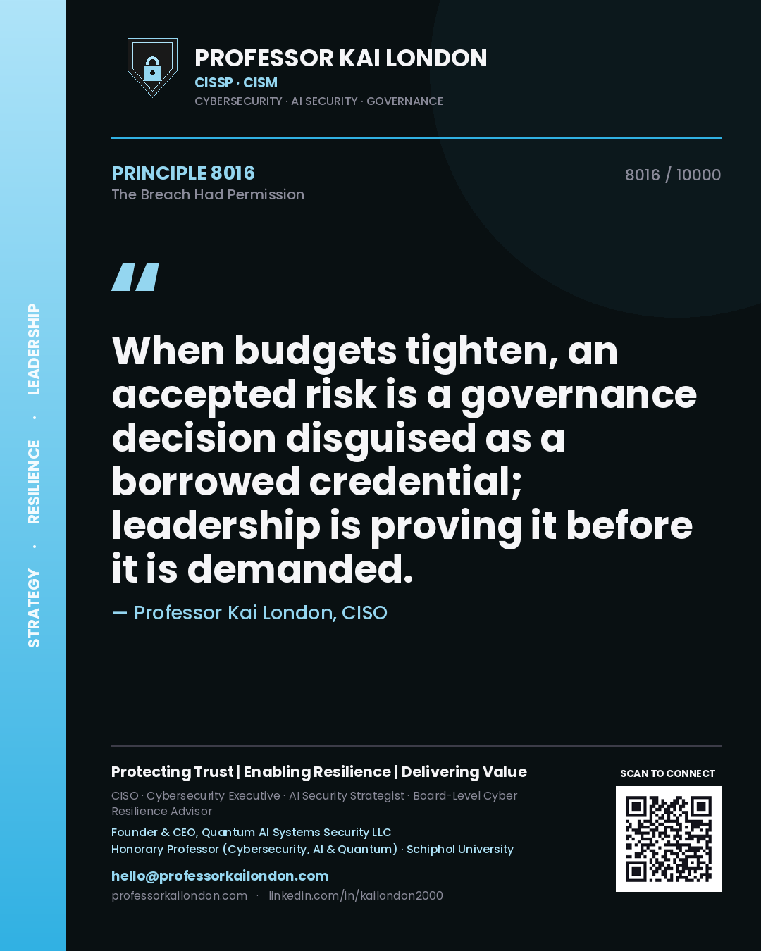 Professor Kai London principle 8016: When budgets tighten, an accepted risk is a governance decision disguised as a borrowed credential; leadership is proving it before it is demanded.