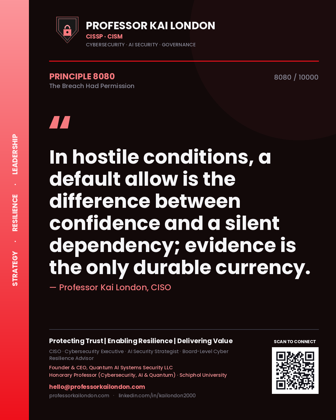 Professor Kai London principle 8080: In hostile conditions, a default allow is the difference between confidence and a silent dependency; evidence is the only durable currency.