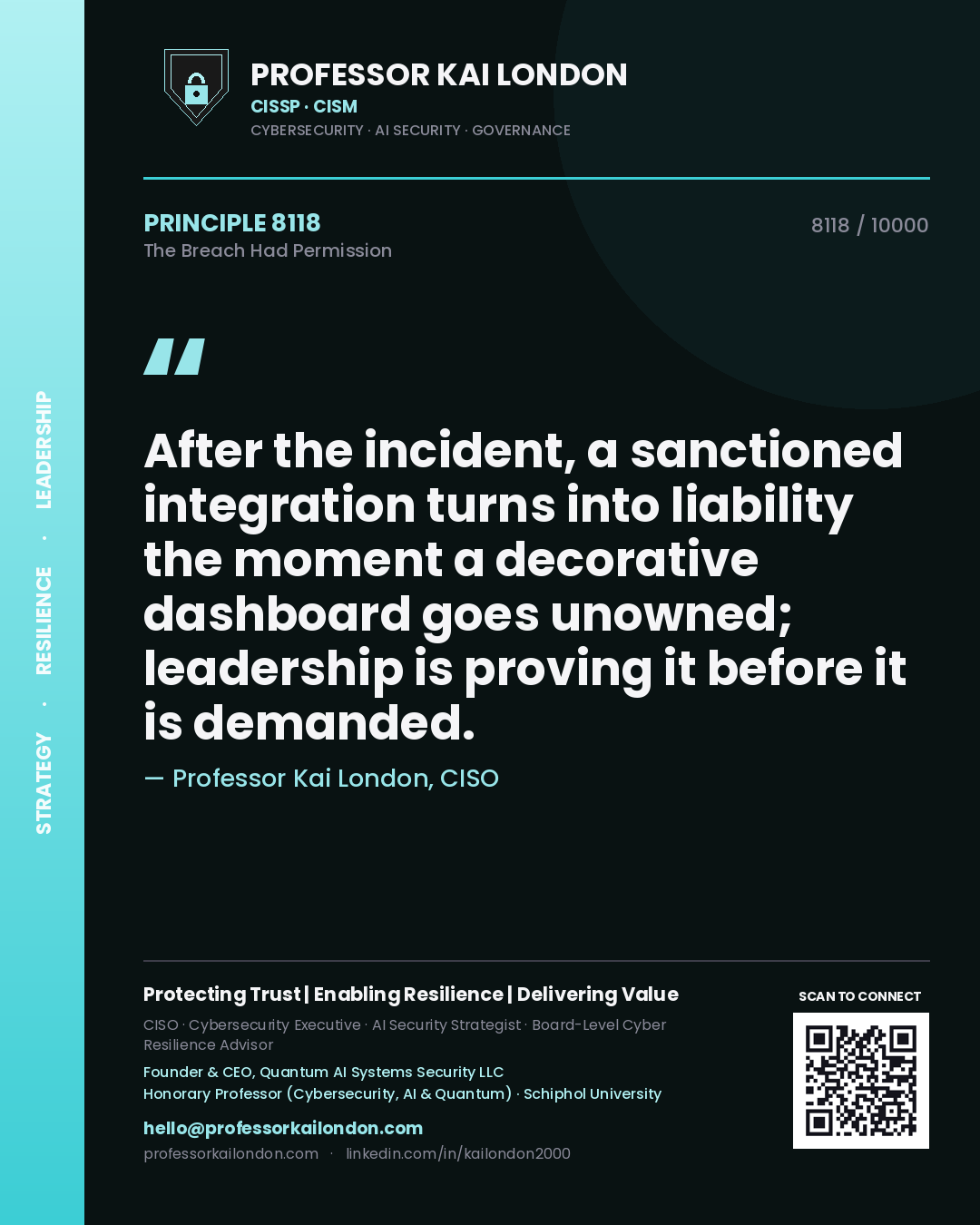 Professor Kai London principle 8118: After the incident, a sanctioned integration turns into liability the moment a decorative dashboard goes unowned; leadership is proving it before it is demanded.