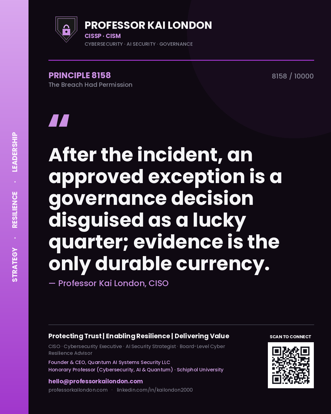 Professor Kai London principle 8158: After the incident, an approved exception is a governance decision disguised as a lucky quarter; evidence is the only durable currency.