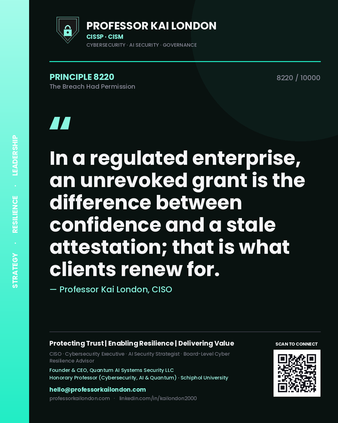 Professor Kai London principle 8220: In a regulated enterprise, an unrevoked grant is the difference between confidence and a stale attestation; that is what clients renew for.