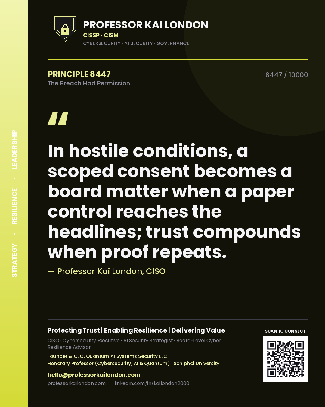 Professor Kai London principle 8447: In hostile conditions, a scoped consent becomes a board matter when a paper control reaches the headlines; trust compounds when proof repeats.