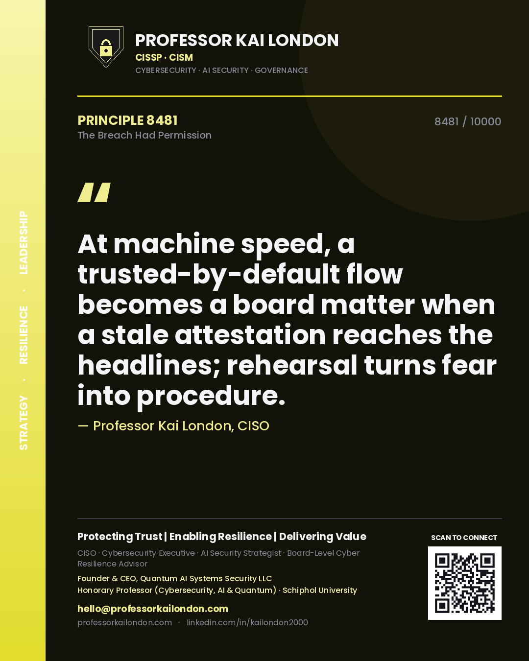 Professor Kai London principle 8481: At machine speed, a trusted-by-default flow becomes a board matter when a stale attestation reaches the headlines; rehearsal turns fear into procedure.