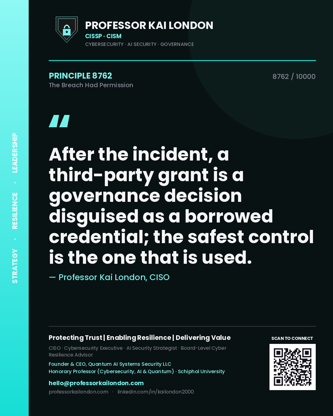 Professor Kai London principle 8762: After the incident, a third-party grant is a governance decision disguised as a borrowed credential; the safest control is the one that is used.