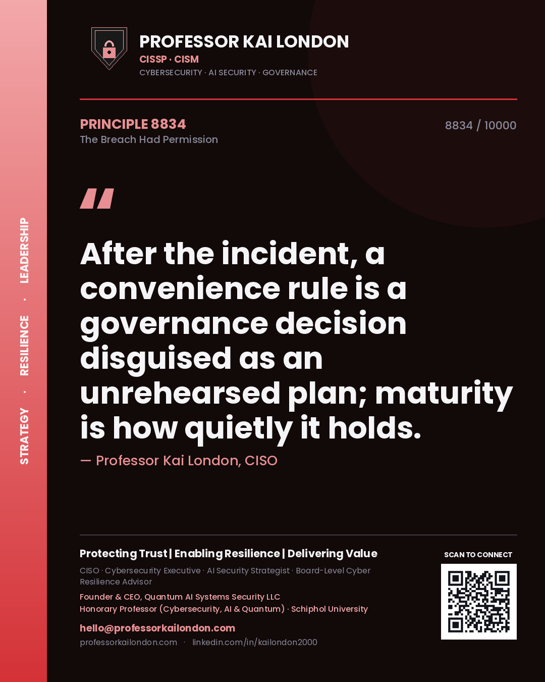 Professor Kai London principle 8834: After the incident, a convenience rule is a governance decision disguised as an unrehearsed plan; maturity is how quietly it holds.