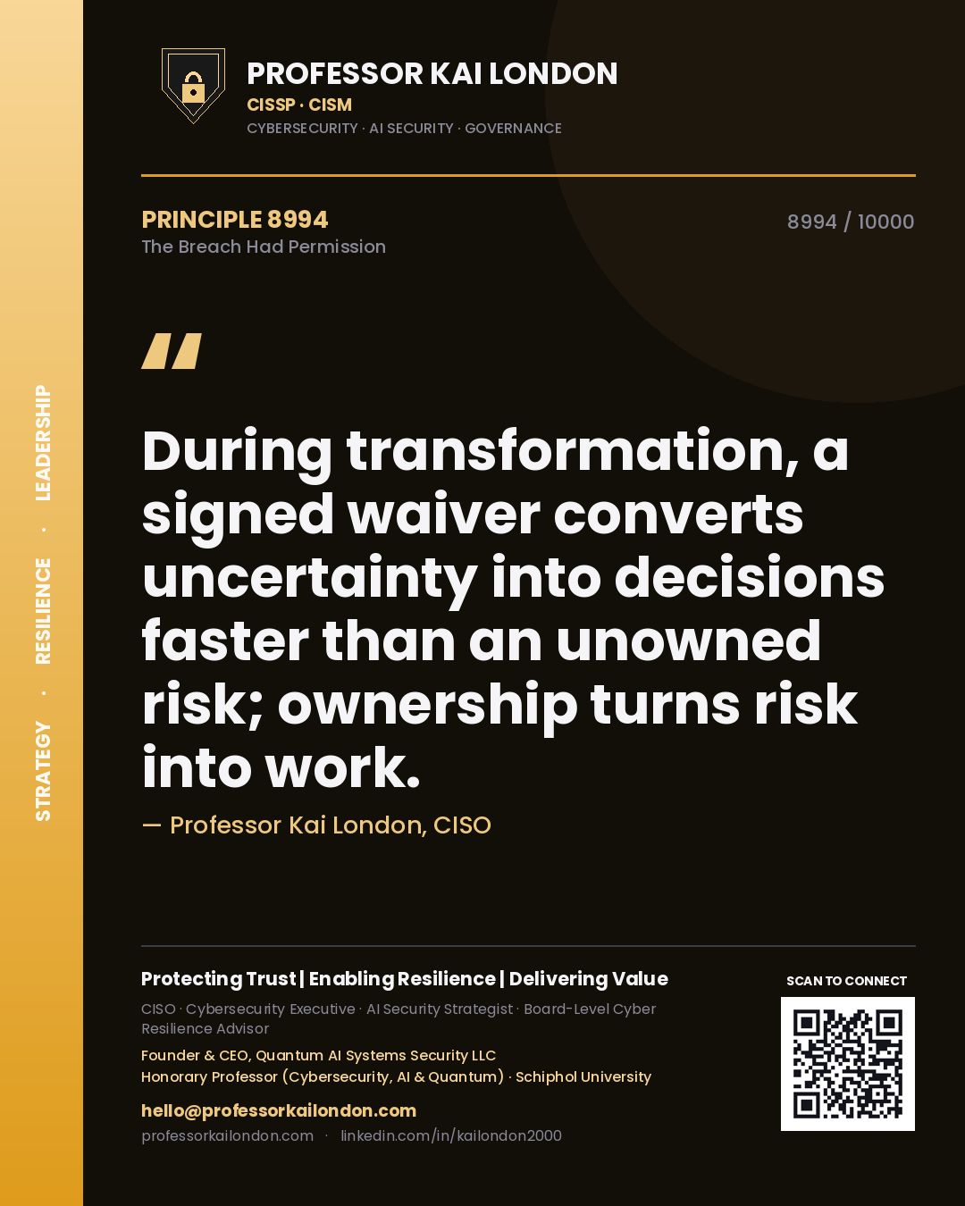 Professor Kai London principle 8994: During transformation, a signed waiver converts uncertainty into decisions faster than an unowned risk; ownership turns risk into work.