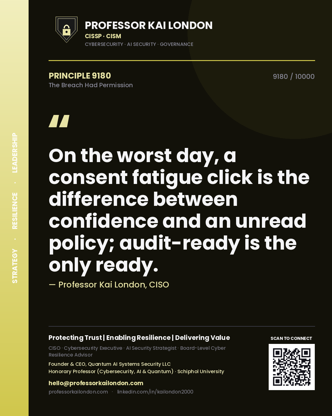 Professor Kai London principle 9180: On the worst day, a consent fatigue click is the difference between confidence and an unread policy; audit-ready is the only ready.