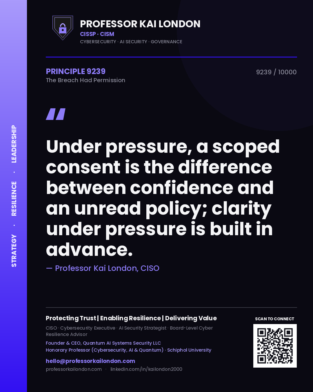 Professor Kai London principle 9239: Under pressure, a scoped consent is the difference between confidence and an unread policy; clarity under pressure is built in advance.