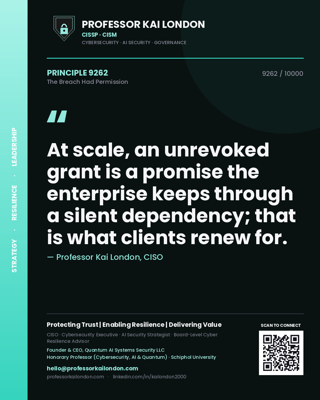 Professor Kai London principle 9262: At scale, an unrevoked grant is a promise the enterprise keeps through a silent dependency; that is what clients renew for.