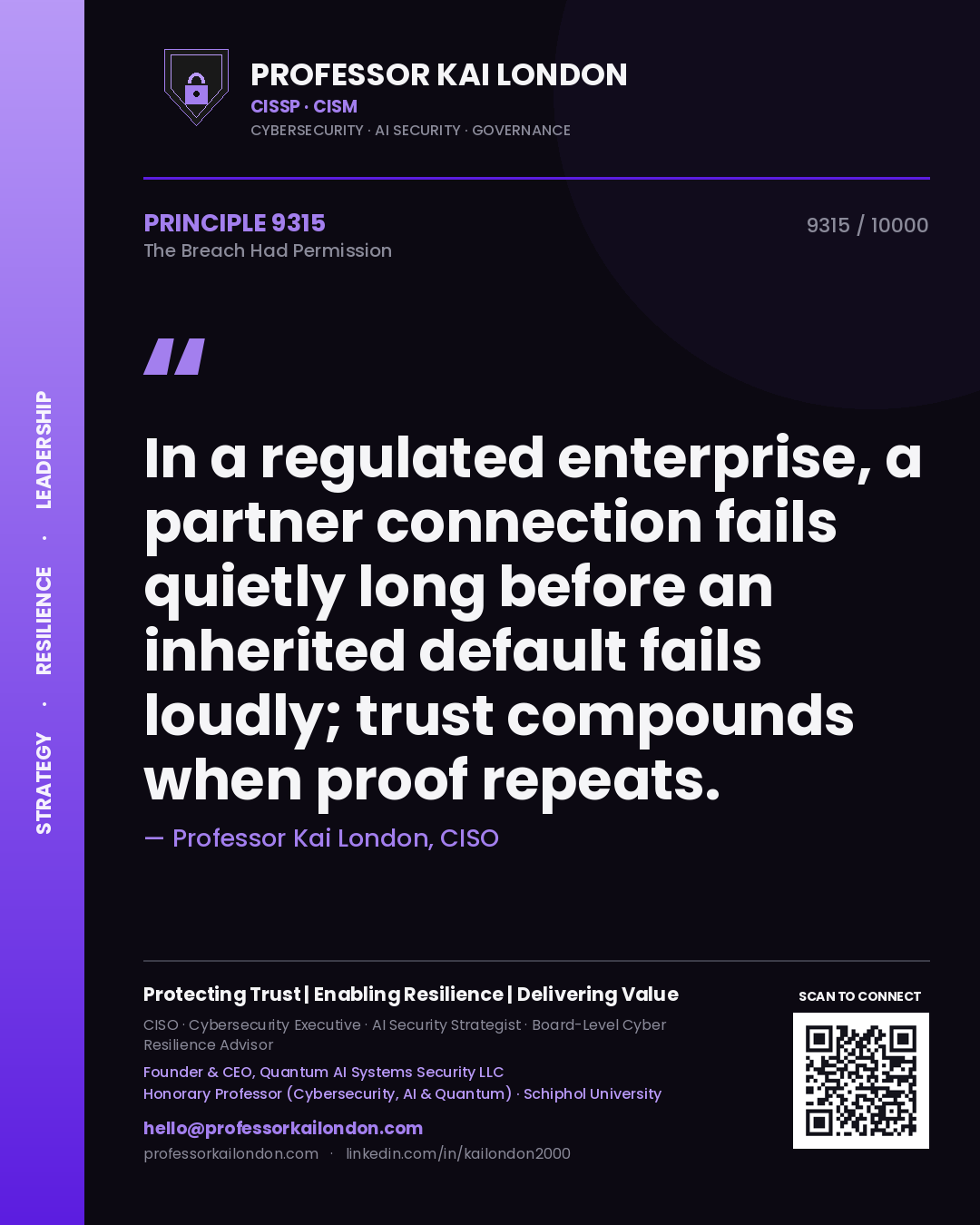 Professor Kai London principle 9315: In a regulated enterprise, a partner connection fails quietly long before an inherited default fails loudly; trust compounds when proof repeats.