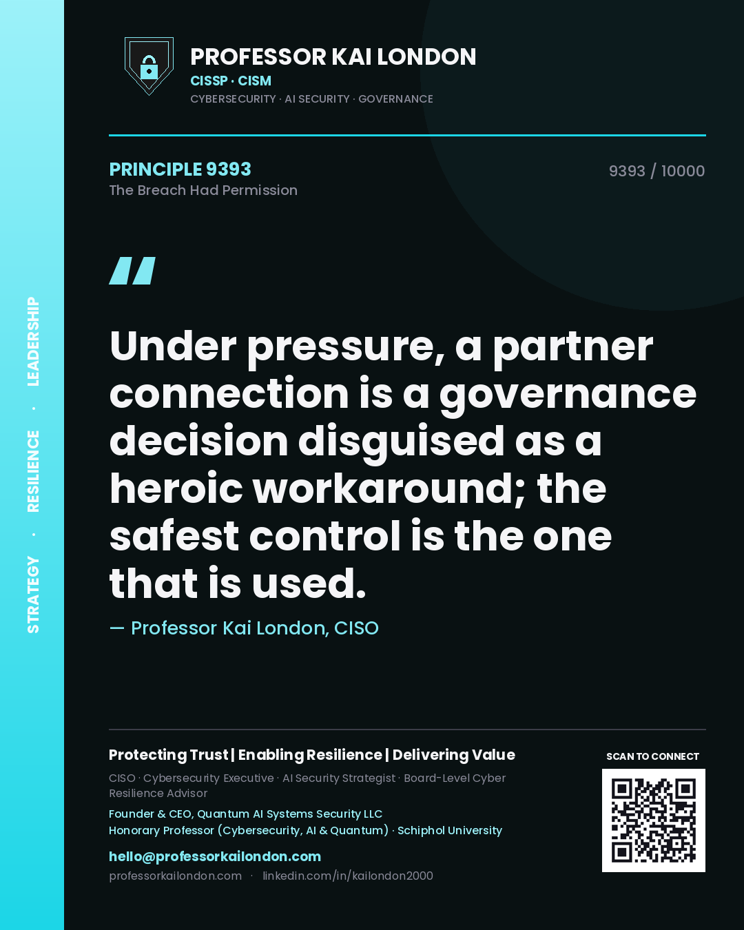 Professor Kai London principle 9393: Under pressure, a partner connection is a governance decision disguised as a heroic workaround; the safest control is the one that is used.
