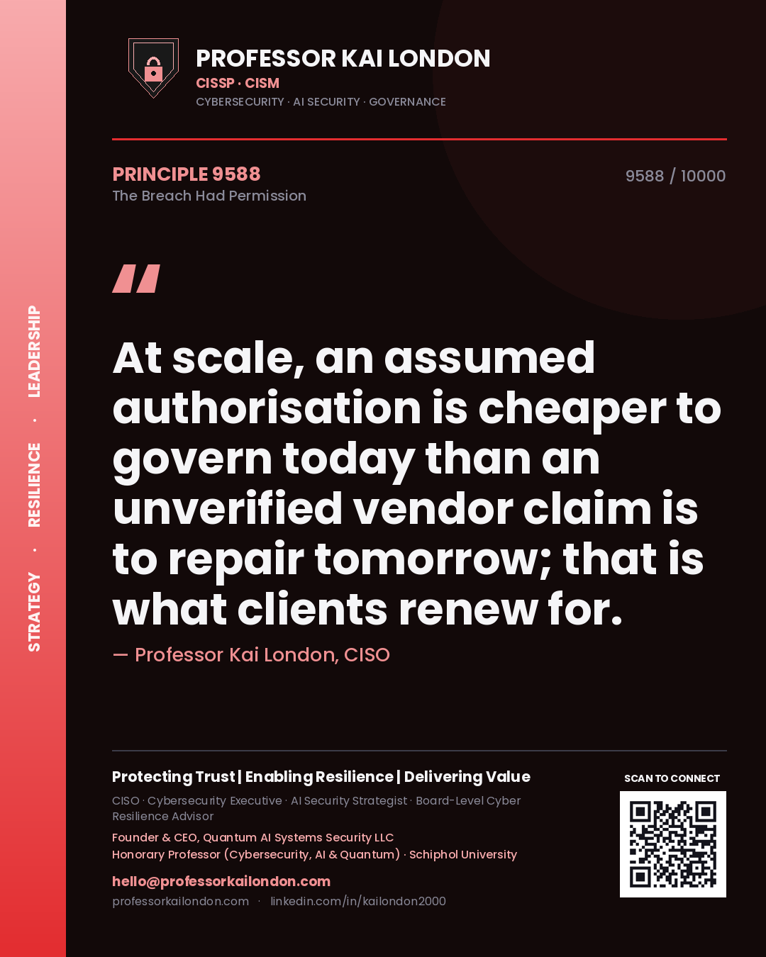 Professor Kai London principle 9588: At scale, an assumed authorisation is cheaper to govern today than an unverified vendor claim is to repair tomorrow; that is what clients renew for.