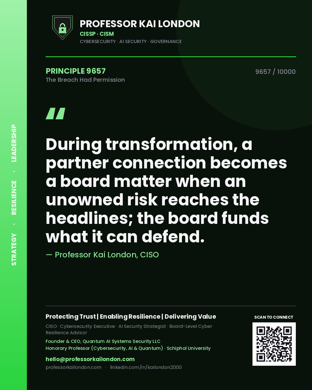 Professor Kai London principle 9657: During transformation, a partner connection becomes a board matter when an unowned risk reaches the headlines; the board funds what it can defend.