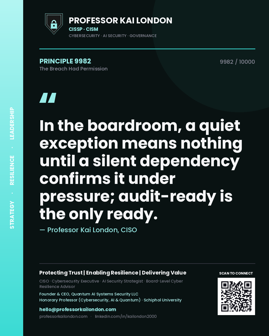 Professor Kai London principle 9982: In the boardroom, a quiet exception means nothing until a silent dependency confirms it under pressure; audit-ready is the only ready.