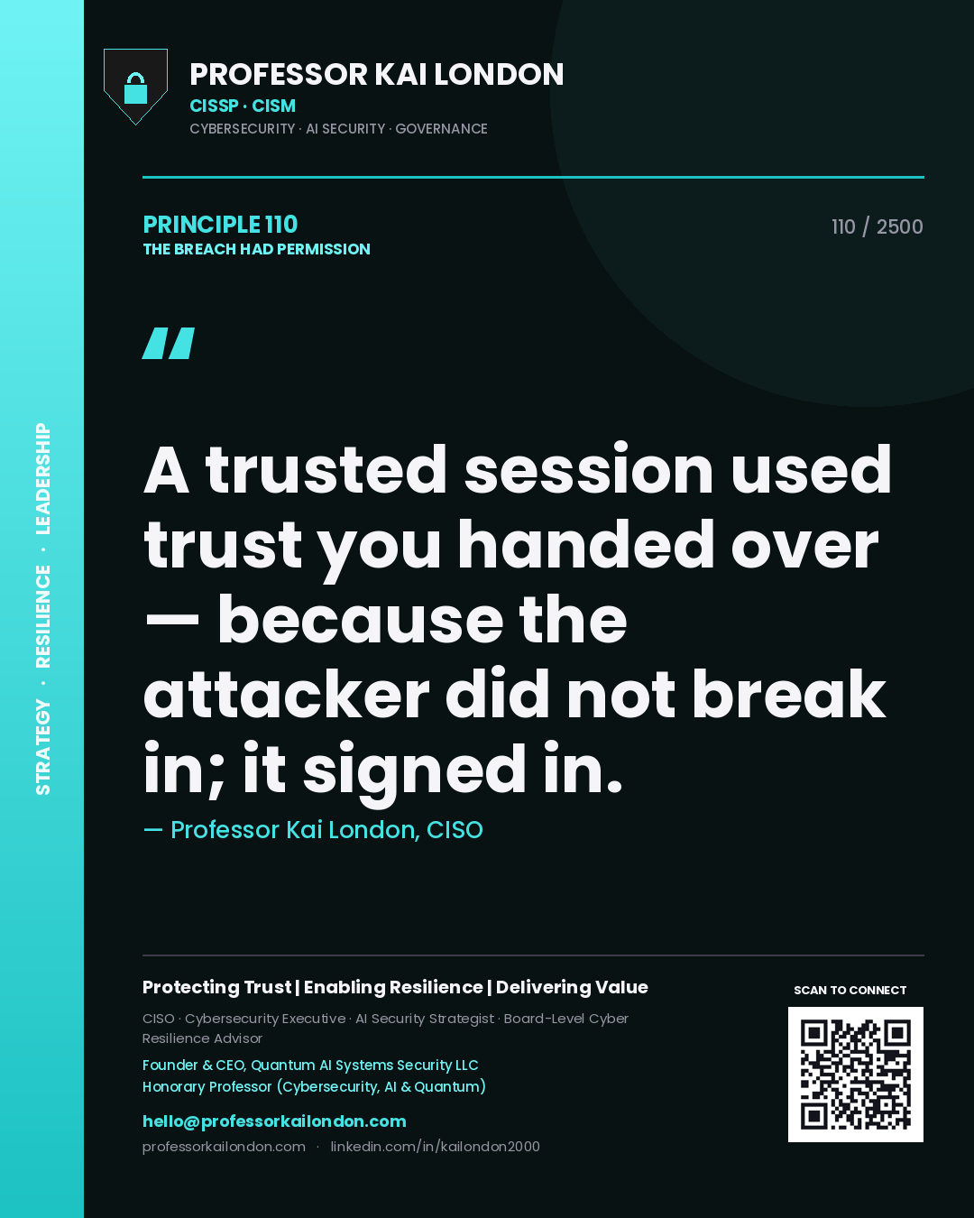 Professor Kai London principle 110: A trusted session used trust you handed over — because the attacker did not break in; it signed in.