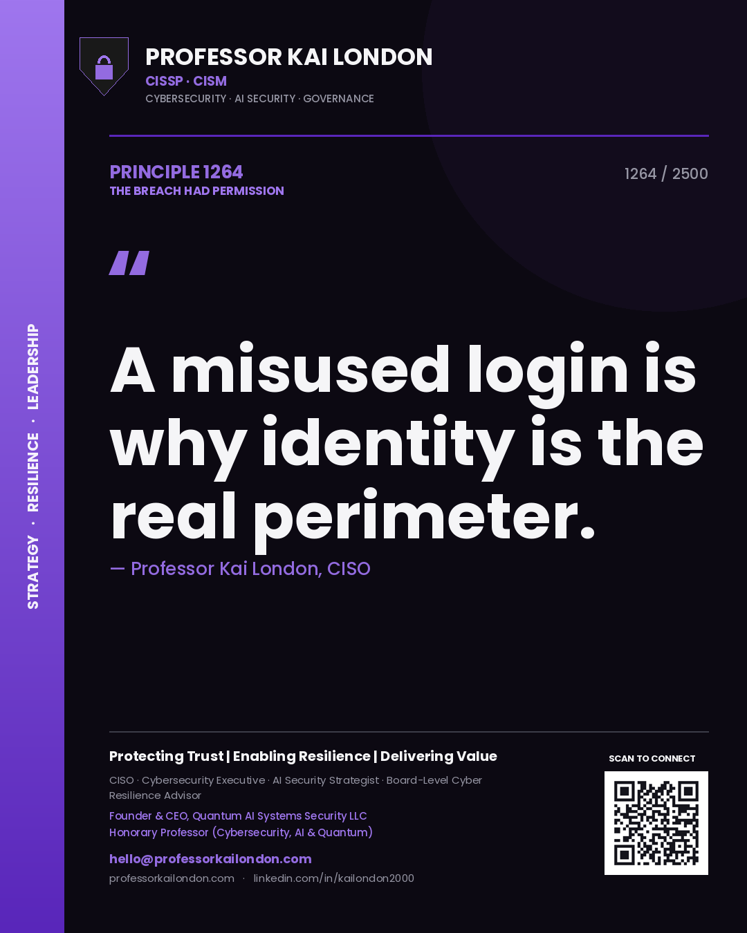 Professor Kai London principle 1264: A misused login is why identity is the real perimeter.