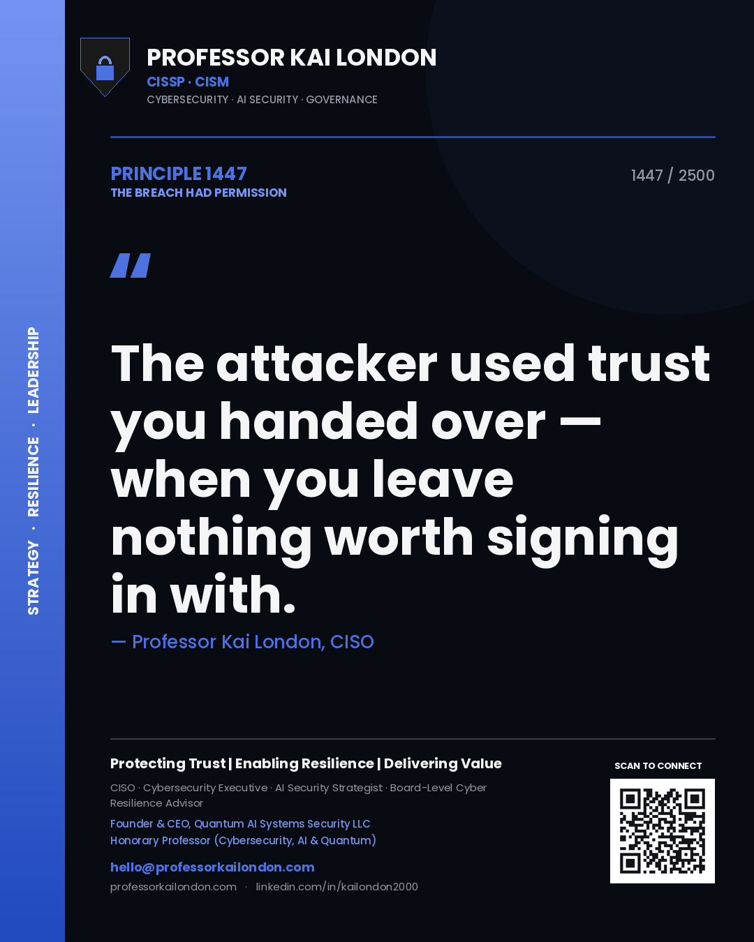 Professor Kai London principle 1447: The attacker used trust you handed over — when you leave nothing worth signing in with.