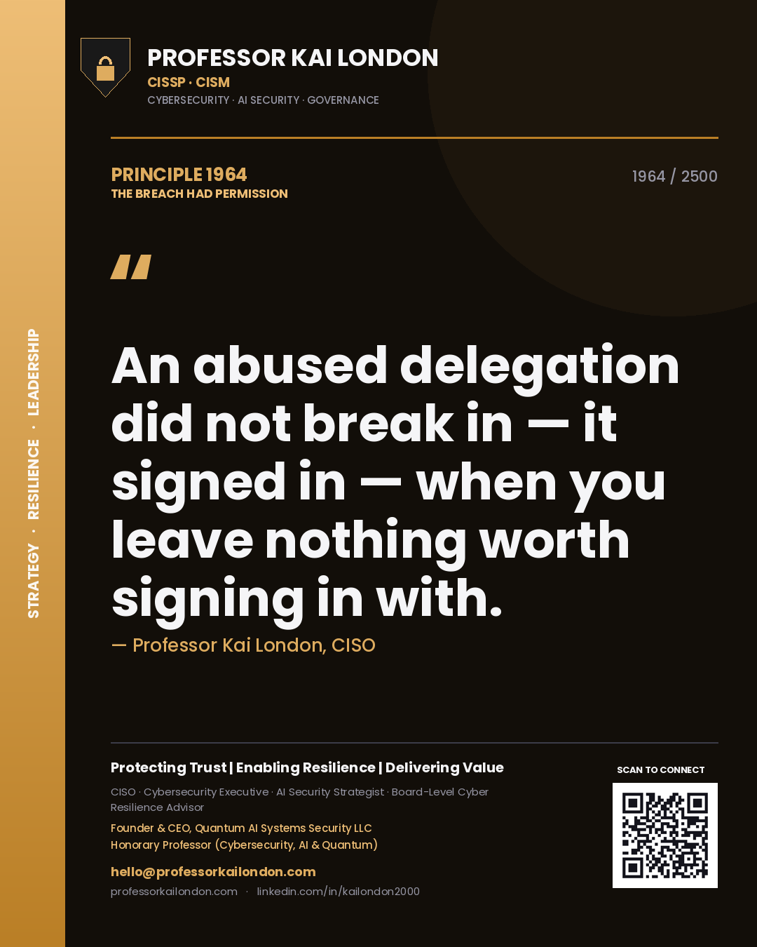 Professor Kai London principle 1964: An abused delegation did not break in — it signed in — when you leave nothing worth signing in with.