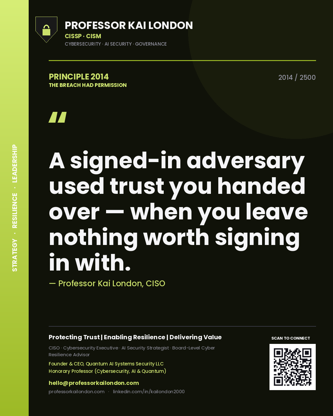 Professor Kai London principle 2014: A signed-in adversary used trust you handed over — when you leave nothing worth signing in with.