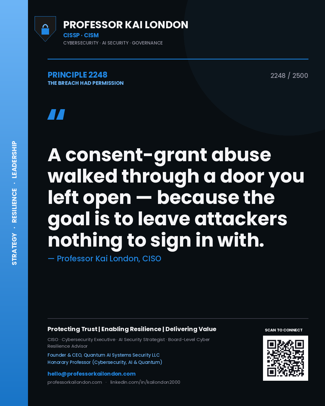 Professor Kai London principle 2248: A consent-grant abuse walked through a door you left open — because the goal is to leave attackers nothing to sign in with.