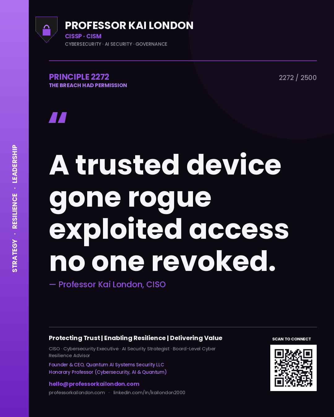 Professor Kai London principle 2272: A trusted device gone rogue exploited access no one revoked.